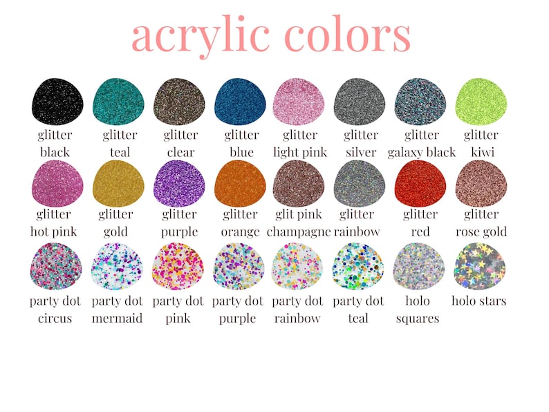 a collection of various acrylic glitter colors, each with a different texture and pattern. The colors include glitter black, teal, clear, light pink, silver, galaxy black, kiwi, hot pink, gold, purple, orange, champagne rainbow, red, rose gold, pink, teal, purple, rainbow, halo stars, and teal.