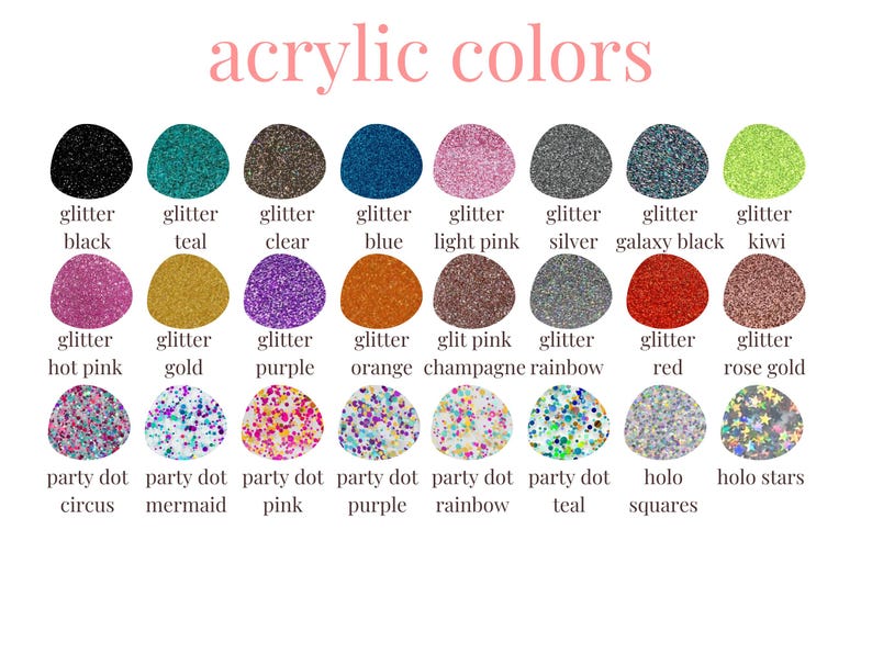a collection of various acrylic glitter colors, each with a different texture and pattern. The colors include glitter black, teal, clear, light pink, silver, galaxy black, kiwi, hot pink, gold, purple, orange, champagne rainbow, red, rose gold, pink, teal, purple, rainbow, halo stars, and teal.