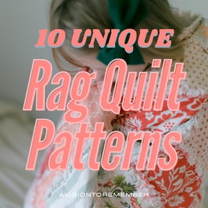 10 Rag Quilt Pattern Book - Baby Rag Quilt Patterns PDF Ebook, Easy to Follow Designs & Instructions for Beginners