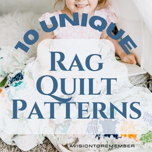 10 Rag Quilt Pattern Book - Baby Rag Quilt Patterns PDF Ebook, Easy Designs & Instructions for Beginners