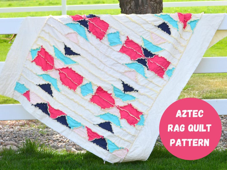 Aztec Quilt Pattern | Twin & Throw Size Rag Quilt PDF, Patchwork Quilt ...