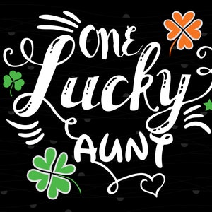 One Lucky Aunt SVG Silhouette and Cricut Cut Cutting File - Etsy