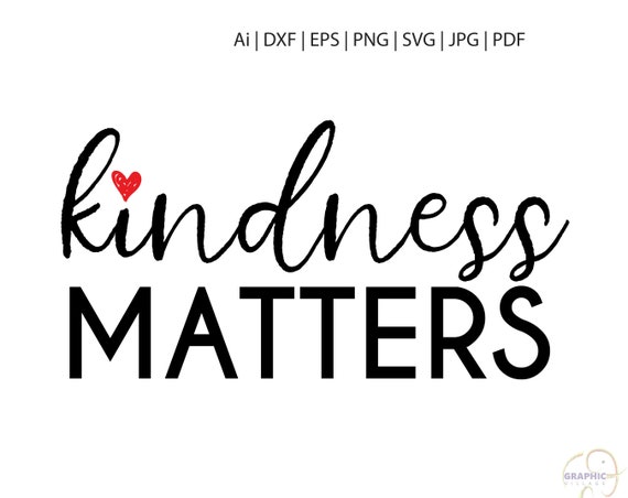 Kindness Matters Svg Kindness Matters Quote About Kindness | Etsy