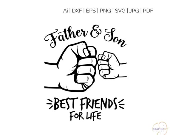 Father Son Best Friends For Life Svg Svg Files Svg For Etsy