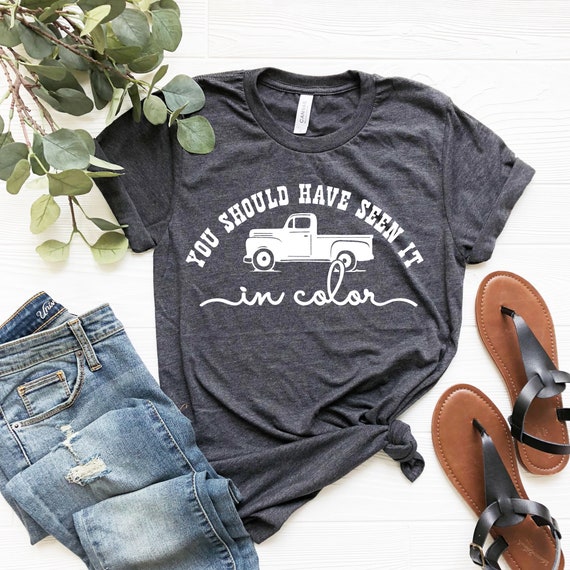 In Color Shirt You Should Have Seen It In Color Shirt Jamey Etsy In Color Shirt You Should Have Seen It In Color Shirt Jamey Etsy