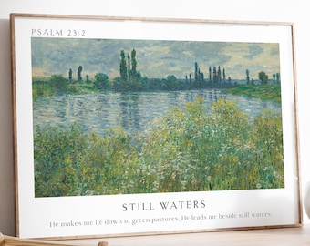 He makes me lie down in green pastures. He leads me beside still waters | Psalm 23:2 | Bible verse prints | Claude Monet| Christian posters