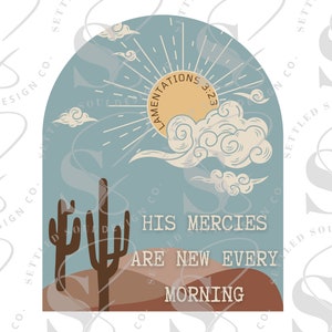 His Mercies Are New Every Morning Boho Lamentations 3:23 Digital Download. Sublimationsdesign. Druckbar. PNG. Christlich. Kaktus. Wüste.