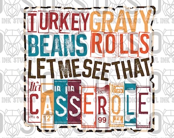 Turkey Gravy Beans Rolls Let Me See That Casserole Digital Design. Fall. Autumn. Thanksgiving. Funny. Printable. Sublimation. Screen Print.