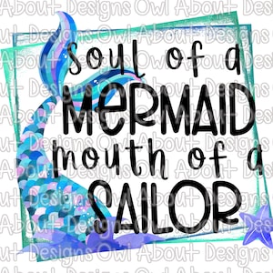 Soul of a Mermaid Mouth of a Sailor Digital Download. Mermaid. Funny. Sublimation Design. Printable. Shirt Design. Clipart. Watercolor. PNG.