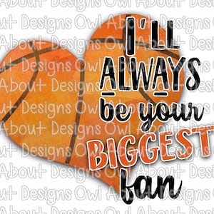 Siempre seré tu mayor fanático del baloncesto Descarga digital Diseño de sublimación Baloncesto El mayor fanático Clipart Corazón Amor Deportes PNG
