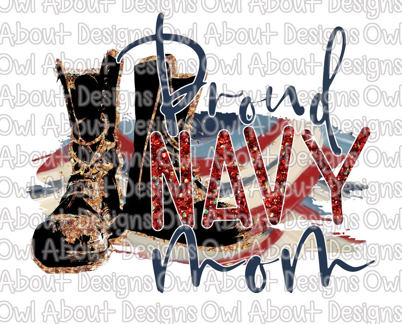 Download Clip Art Patriotic Proud Navy Mom Digital Download Navy 4th Of July Combat Boots Png Fourth Of July Clipart Sublimation Design Shirt Design Art Collectibles