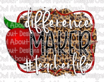 Difference Maker Digital Download. Apple. Teacher. Student. Teacher Life. Cheetah. Leopard. Sublimation Design. Clipart. Educator. Shirt.