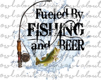 Fueled By Fishing and Beer Digital Download. PNG. Instant Download. Sublimation File. Vinyl File. Digital Art. Graphics. Sublimation Design