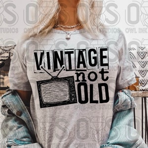 Vintage Not Old Digital Design. NOT AN SVG. Single Color. Screen Printing. Funny. Png. Snarky. Television. Retro. Static. Tv. 70s. 80s. 90s.