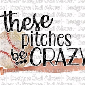 These Pitches Be Crazy Digital Download. Baseball Design. Sublimation Design. Baseball. Baseball Bat. Watercolor. Funny. Sports. Clipart.