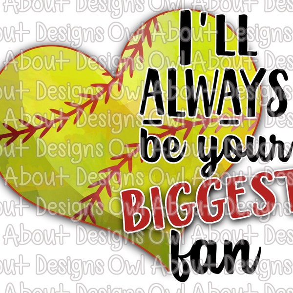 I'll Always Be Your Biggest Fan Softball Digital Download. Sublimation Design. Softball. Ball. Sports. Heart. Watercolor. Clipart. Laces.