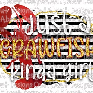 May include: A black and white striped background with a gold glitter design that says "Just a Crawfish Kind of Girl". The design is surrounded by red watercolor crayfish.