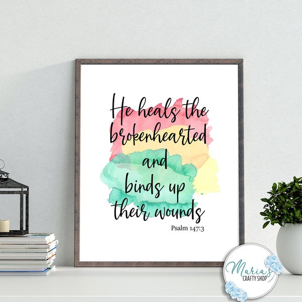 He Heals the broken hearted printable wall art, Christian printable art, psalm 147:3 sign, instant download, home decor, diy, farmhouse