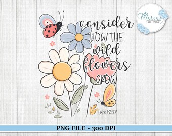 Considera cómo crecen las flores silvestres (archivo PNG), versículo bíblico Lucas 12:27, temática floral cristiana, descarga digital.