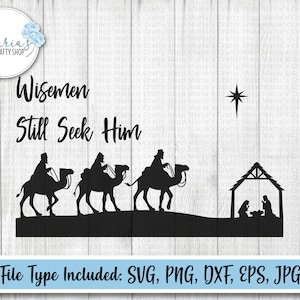 Wisemen still seek Him svg, wisemen svg, Jesus svg, Christmas svg, christian svg, Jesus birth svg, files in svg, png, dxf, eps, and jpg