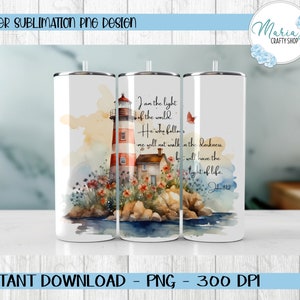 May include: A white sublimation tumbler design featuring a watercolor lighthouse with a red and white striped tower, a small house, and flowers. The text "I am the light of the world. He who follows me will not walk in the darkness, but will have the light of life. John 8:12" is written on the tumbler.
