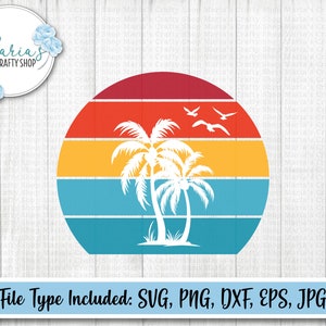 Retro Sunset svg, Palm Tree SVG, tropical svg, beach svg, summer svg, sunset svg, shirt svg, cut files in svg, png, dxf, eps, and jpg
