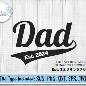 Dad Est. SVG, Make your own established date, Father&#39;s Day tshirt design, cut files in svg, png, jpg, dxf, and eps files