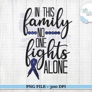 In questa famiglia nessuno combatte da solo Design a sublimazione, Design a sublimazione per il cancro, Supporto per il cancro PNG, Design per maglietta, PNG per il cancro al colon