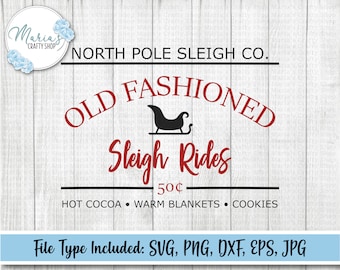 May include: A digital design featuring the text "North Pole Sleigh Co." and "Old Fashioned Sleigh Rides" in red and black. Includes a sleigh graphic and the words "Hot Cocoa, Warm Blankets, Cookies". The file types included are SVG, PNG, DXF, EPS, and JPG.