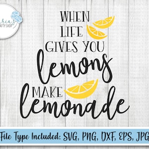 Lemon svg, Wenn das Leben dir Zitronen gibt, make Lemonade SVG, Limonade svg, Sommer svg, schneide Dateien in svg, png, dxf, eps und jpg