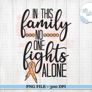 In this Family no one Fights Alone Sublimation Design, Cancer sublimation design, Cancer support PNG, T-shirt design, Leukemia png