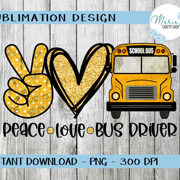 School Bus Driver sublimation design, Peace Love Bus Driver Sublimation Design, school bus driver PNG, Sublimation PNG