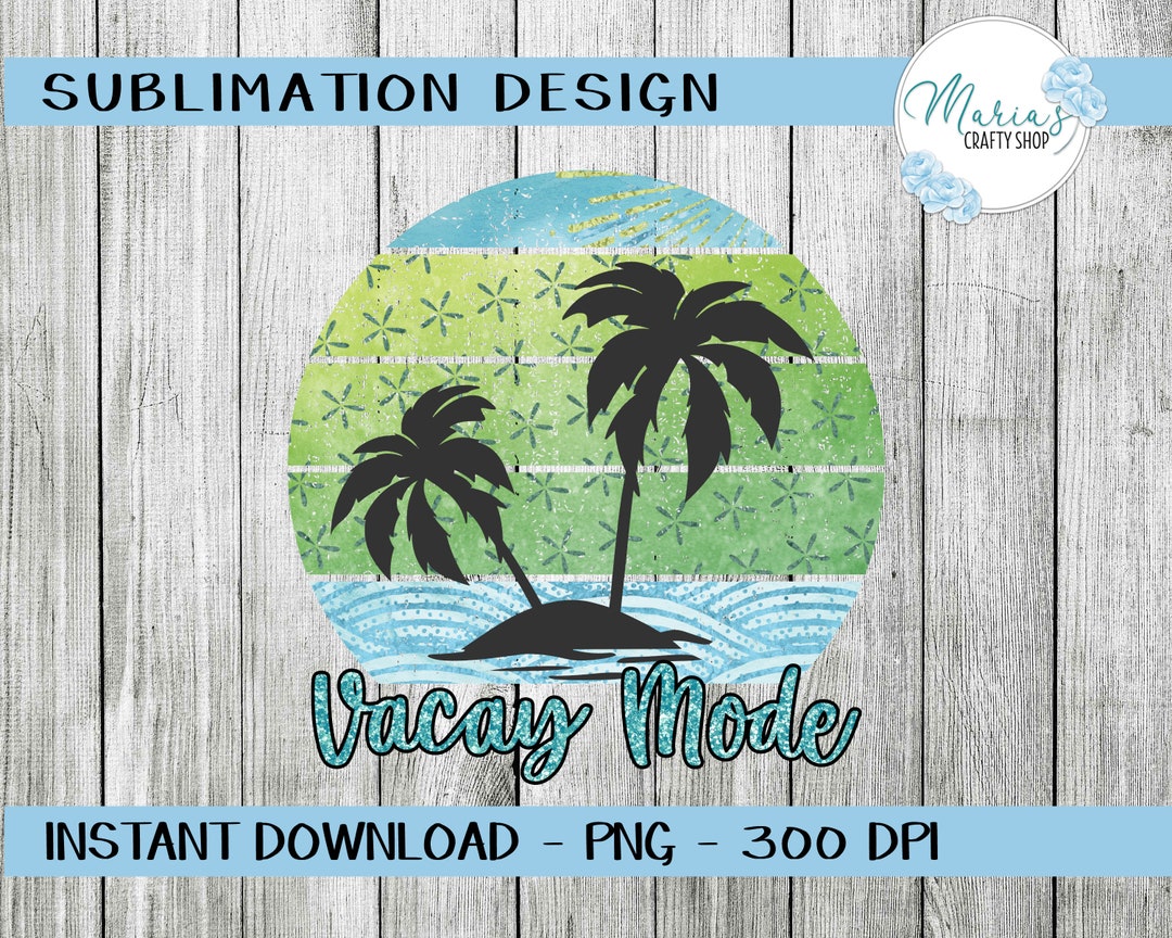 Vacay Mode, Summer Png, Sublimation Design, Summer Png, Vacation Png ...