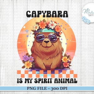 Capybara is my Spirit Animal PNG, Sublimation Design, Capybara Hippie PNG, Retro T-shirt design, PNG for mug and tumblers, Capybara clipart