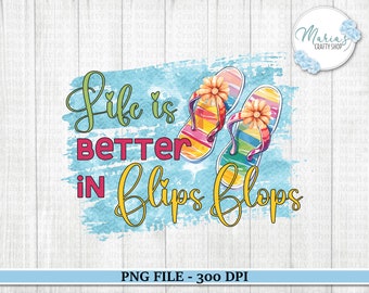 Life is Better in Flip Flops PNG: Summer T-Shirt Design (Digital Download)
