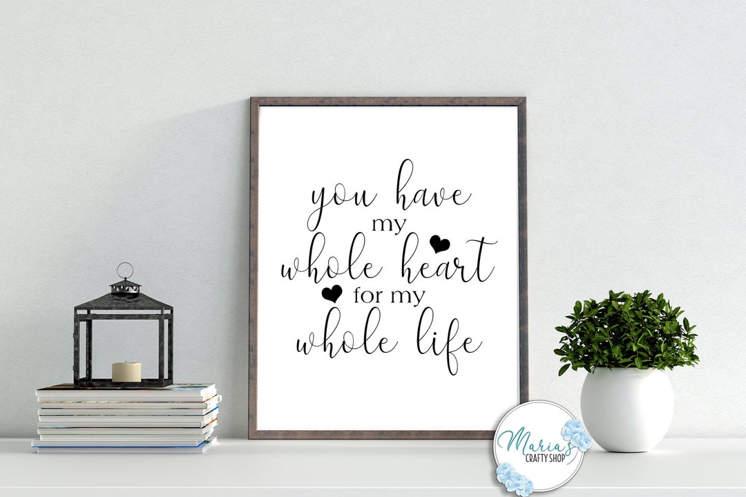 You Have My Whole Heart for My Whole Life Printable Wall Art - Etsy