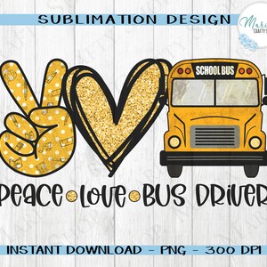 School Bus Driver sublimation design, Peace Love Bus Driver Sublimation Design, school bus driver PNG, Sublimation PNG