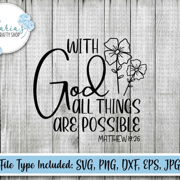 With God all things are possible svg, Matthew 19:26 svg, bible verse svg, Cricut svg files, Silhouette Design, svg, png, dxf, eps, and jpg