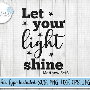 Deja que tu luz brille svg, svg cristiano, Mateo 5:16 svg, versículo bíblico svg, archivos de corte svg, png, dxf, eps y jpg