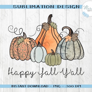 Happy Fall Y&#39;all PNG, Fall Pumpkin Sublimation design, Leopard autumn pumpkin pattern, Sublimation Designs for tshirt, mug, home decor, sign