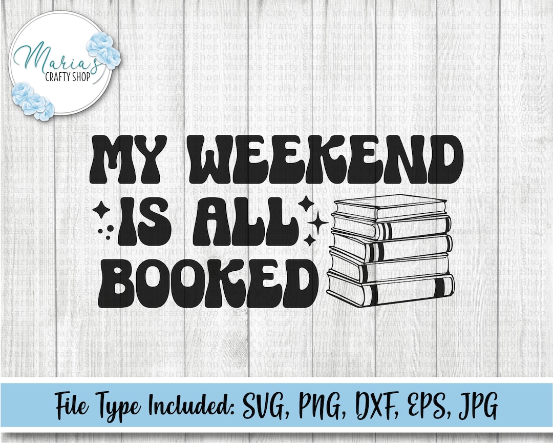 My Weekend is All Booked Svg File, Book Lover Retro Png File, Bookish ...