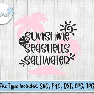 以下が含まれることがあります： 「Sunshine, Seashells, Saltwater」の文字が黒い筆記体で書かれたデジタルデザイン。ピンクのヤシの木と太陽のグラフィックが添えられています。デザインには「File Type Included: SVG, PNG, DXF, EPS, JPG」の文字が含まれています。