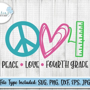 Peace love Fourth Grade svg, School SVG, 4th grade SVG, Second Grade Teacher SVG, Back to school svg, school shirt svg, dxf eps png svg jpg