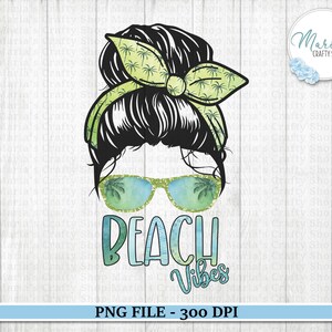 Beach Vibes Messy Bun PNG: Summer Vacation Clipart (Digital Download