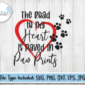 Svg chien, La route vers mon coeur est pavée en empreintes de pattes svg, empreintes de pattes svg, svg coeur, chat svg, animal de compagnie svg, fichiers svg, png, dxf, eps et jpg