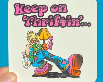 Keep On Thriftin... Sticker... Vinyl... Laptop... Stickers...Water Bottle...Reduce Reuse...Thrift Store Lover