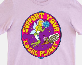 Support Your Local Planet... T-Shirt...Eco-Friendly Packaging... Environment Shirt