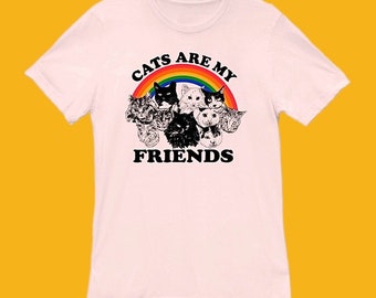 Cats are my friends tee..Cat t-shirt..Cute cat graphic tee..Cat lover t-shirt..Animal lover t-shirt..Feline friend shirt..fun cat tee.unique