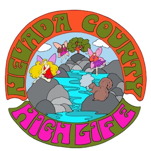 NEVADA COUNTY High Life Sticker...Sticker... Vinyl... Water Bottle... Laptop... Stickers... Grass Valley... Nevada City