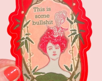 This Is Some Bull Sht Art Nouveau Punk Sticker..1900s... Sticker....Vinyl...Water Bottle...Water Resistant